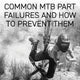 Common MTB Part Failures and How to Prevent Them