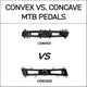 Concave vs Convex MTB Pedals