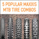 5 Popular Maxxis MTB Tire Combos