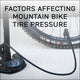 Factors Affecting Mountain Bike Tire Pressure