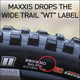 Maxxis Drops the Wide Trail “WT” Label