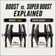 Boost vs. Super Boost Explained