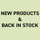 New Products and Back in Stock