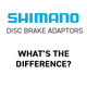 Shimano Disc Brake Adaptors - What's the Difference?