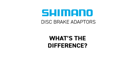 Shimano Disc Brake Adaptors - What's the Difference?