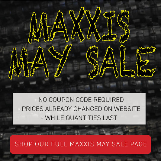 Maxxis May Sale is Now Live!