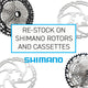 Restock on Shimano Rotors and Cassettes!