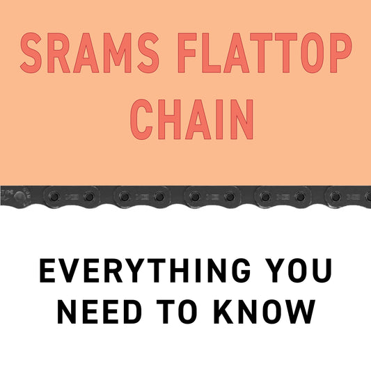 SRAMS FlatTop MTB Chain - Everything You Need to Know